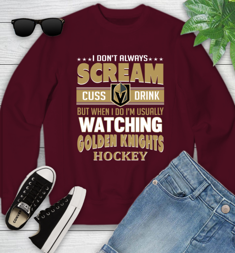 Vegas Golden Knights NHL Hockey I Scream Cuss Drink When I'm Watching My Team Youth Sweatshirt 4