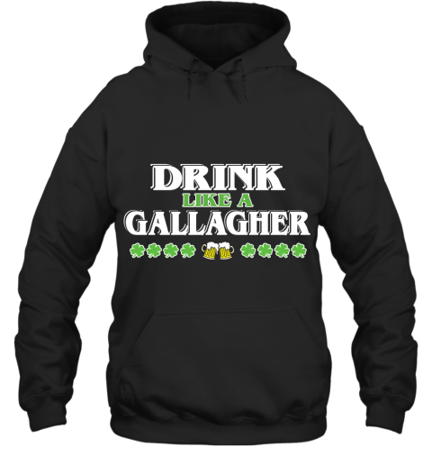 St Patrick_S Day Drink Like A Gallagher Hoodie