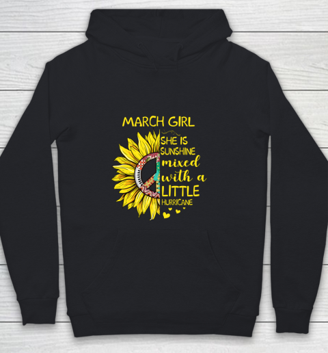 March Girl She is Sunshine Shirt Women Hippie Sunflower Birthday Youth Hoodie