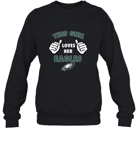 This Girl Loves Her Philadelphia Eagles Sweatshirt