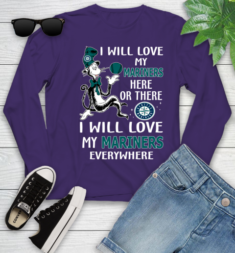 MLB Baseball Seattle Mariners I Will Love My Mariners Everywhere Dr Seuss Shirt Youth Long Sleeve 4