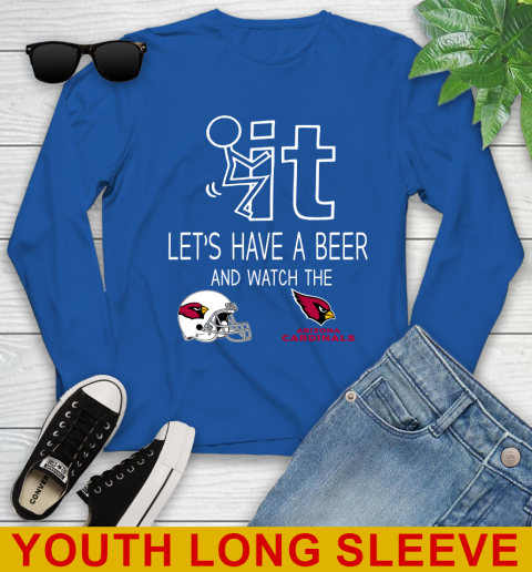 Arizona Cardinals Football NFL Let's Have A Beer And Watch Your Team Sports Youth Long Sleeve 10