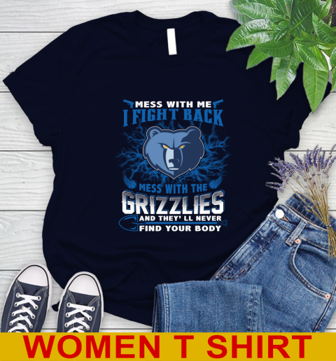 NBA Basketball Memphis Grizzlies Mess With Me I Fight Back Mess With My Team And They'll Never Find Your Body Shirt Women's T-Shirt 2