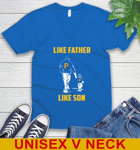 Pittsburgh Pirates MLB Baseball Like Father Like Son Sports V-Neck T-Shirt 5