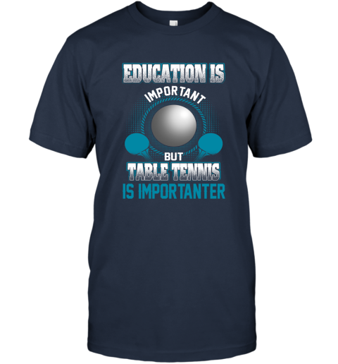 Education Is Important But Table Tennis Is Importanter T-Shirt 2
