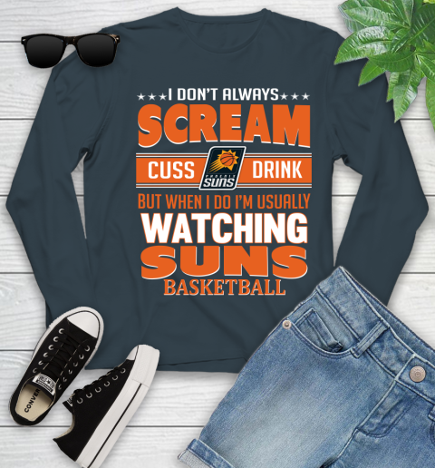 Phoenix Suns NBA Basketball I Scream Cuss Drink When I'm Watching My Team Youth Long Sleeve 9