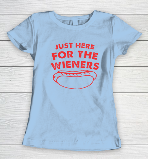 Just Here For The Wieners Funny 4th Of July Women's T-Shirt 4