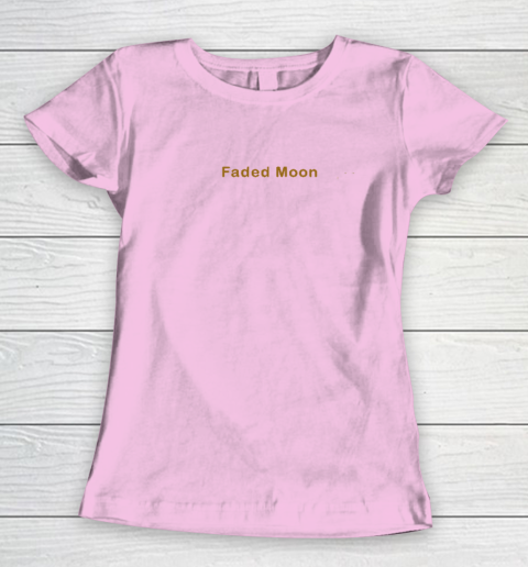 Faded Moon - At Least We Are All Under The Same Moon Women's T-Shirt 6