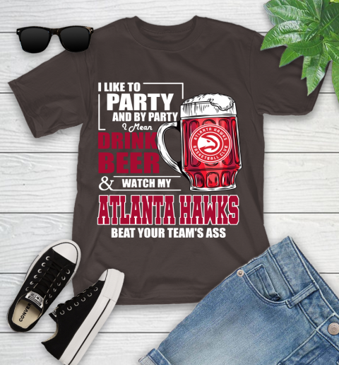 NBA Drink Beer and Watch My Atlanta Hawks Beat Your Team Youth T-Shirt 7