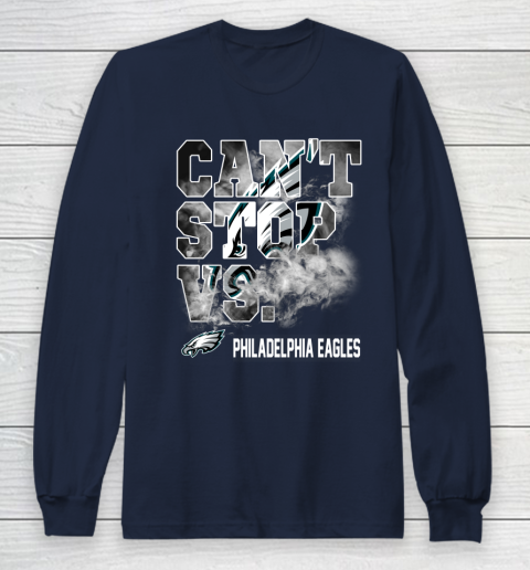 NFL Philadelphia Eagles Can't Stop Vs Long Sleeve T-Shirt 2