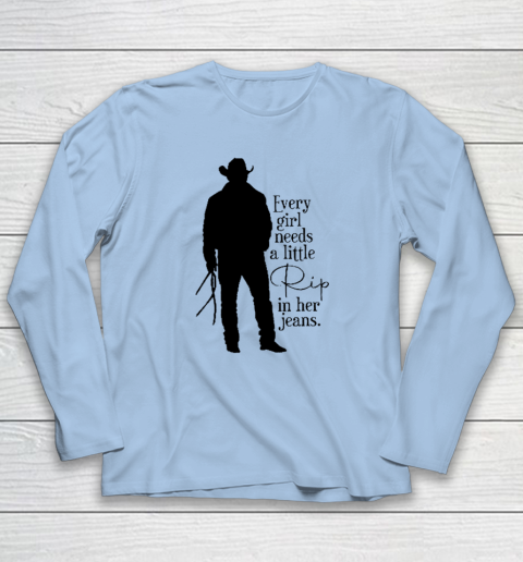 Every Girl Needs A Little Rip In Her Jeans T Shirt Long Sleeve T-Shirt 5