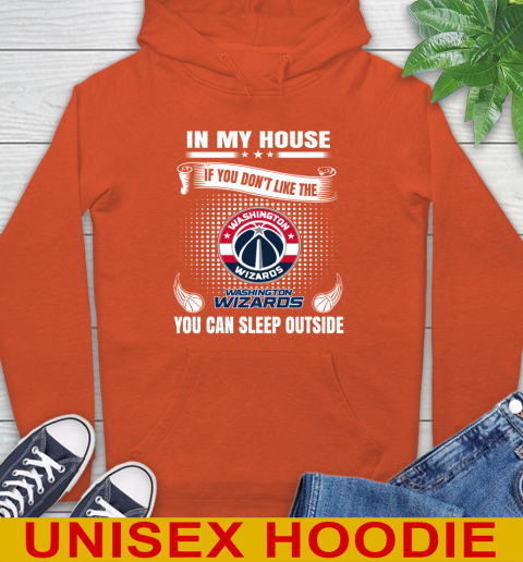 Washington Wizards NBA Basketball In My House If You Don't Like The  Wizards You Can Sleep Outside Shirt Hoodie 4