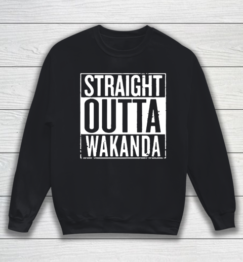 Traght Outta Wakanda Sweatshirt