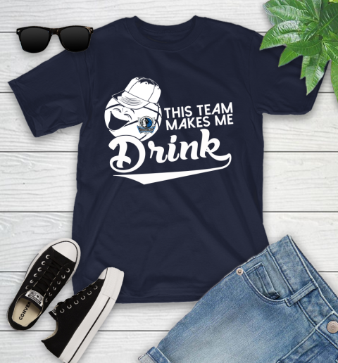 Dallas Mavericks NBA Basketball This Team Makes Me Drink Adoring Fan Youth T-Shirt 2