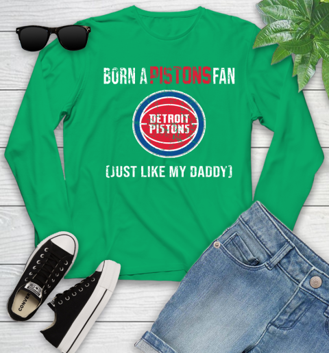 NBA Detroit Pistons Loyal Fan Just Like My Daddy Basketball Shirt Youth Long Sleeve 6