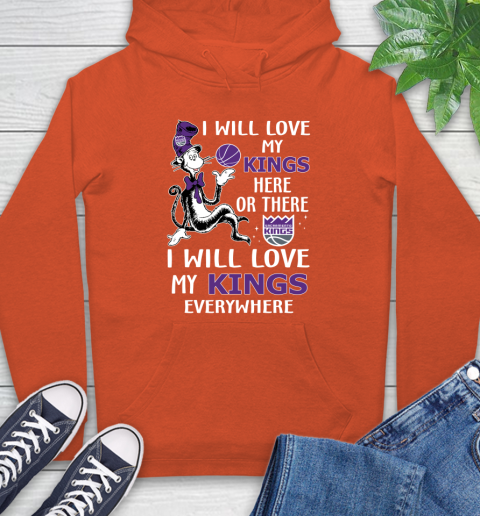 NBA Basketball Sacramento Kings I Will Love My Kings Everywhere Dr Seuss Shirt Hoodie 4