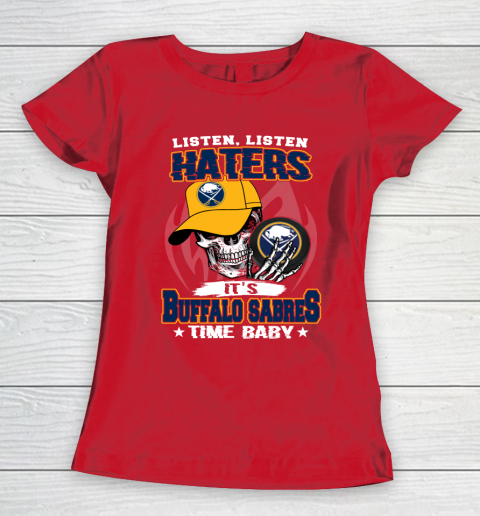 Listen Haters It is SABRES Time Baby NHL Women's T-Shirt 9