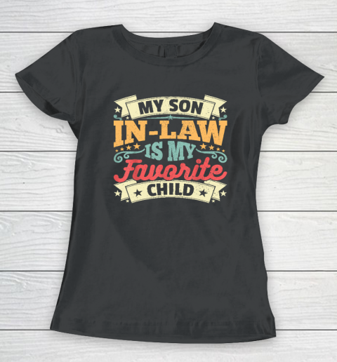 My Son In Law Is My Favorite Child Women's T-Shirt