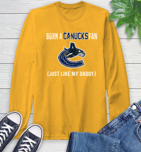 NHL Vancouver Canucks Hockey Loyal Fan Just Like My Daddy Shirt Long Sleeve T-Shirt 3 NHL Vancouver Canucks Hockey Loyal Fan Just Like My Daddy Shirt Long Sleeve T-Shirt - Image 3