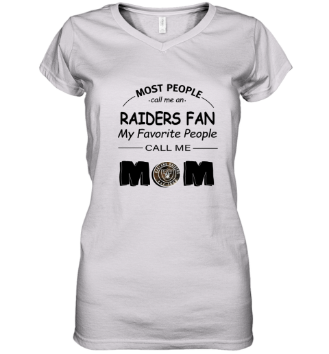 Most People Call Me Oakland Raiders Fan Football Mom Shirts Women's V-Neck T-Shirt