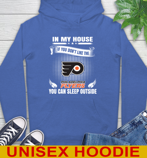 Philadelphia Flyers NHL Hockey In My House If You Don't Like The Flyers You Can Sleep Outside Shirt Hoodie 9