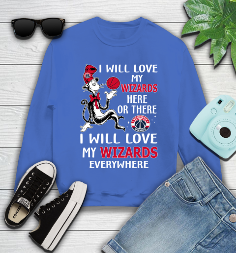 NBA Basketball Washington Wizards I Will Love My Wizards Everywhere Dr Seuss Shirt Youth Sweatshirt 5