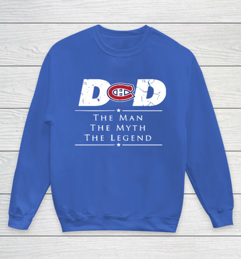 Montreal Canadiens NHL Ice Hockey Dad The Man The Myth The Legend Youth Sweatshirt 6