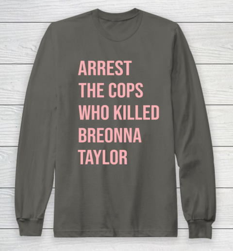 Arrest the cops who killed Breonna Taylor- Say Her Name Long Sleeve T-Shirt 5