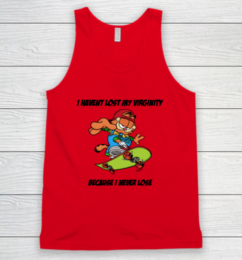I Haven't Lost My Virginity Because I Never Lose Tank Top 3