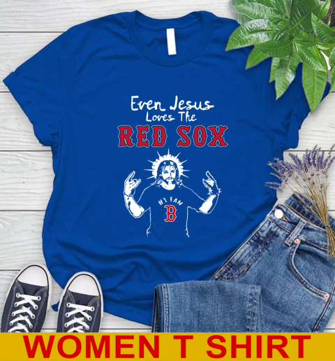 Boston Red Sox MLB Baseball Even Jesus Loves The Red Sox Shirt Women's T-Shirt 10