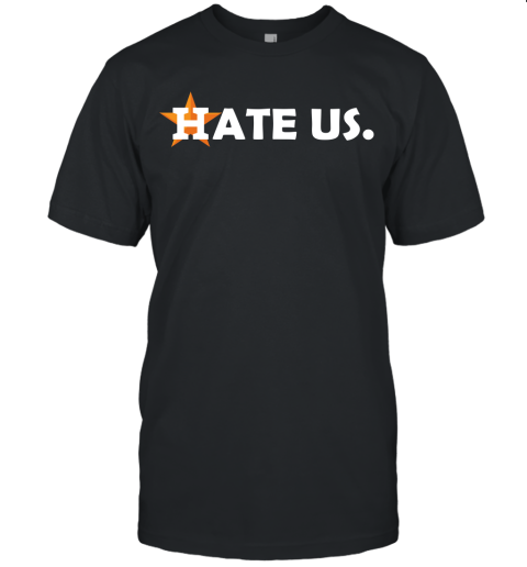 Hate Us. Houston Astros MLB Unisex Jersey Tee