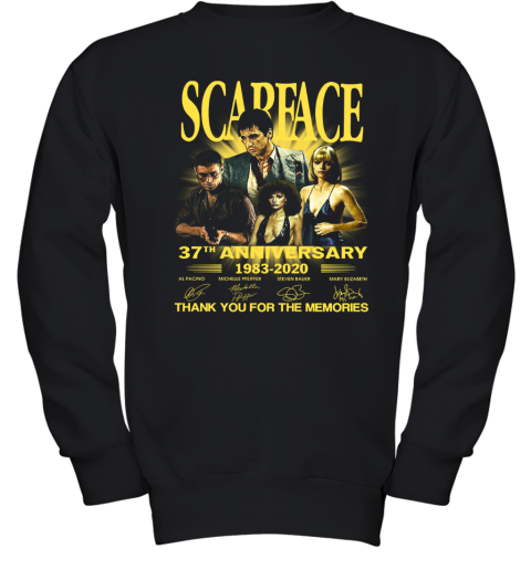 Scarface 37Th Anniversary 1983 2020 Thank You For The Memories Signatures Youth Sweatshirt