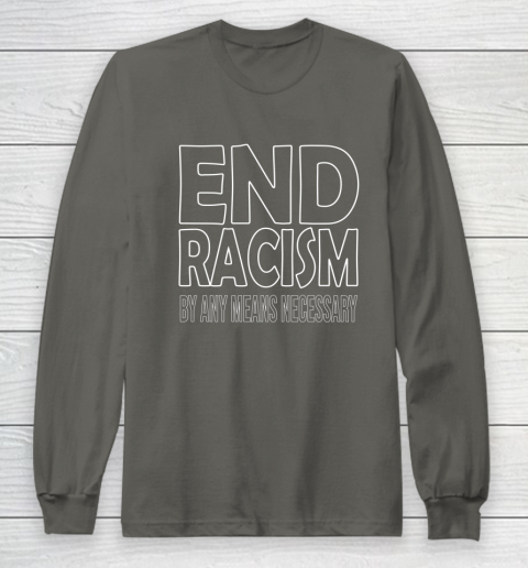 End Racism By Any Means Necessary Long Sleeve T-Shirt 5