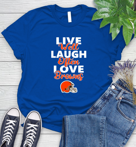 NFL Football Cleveland Browns Live Well Laugh Often Love Shirt Women's T-Shirt 10
