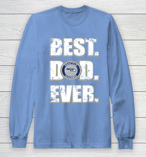 NFL Seattle Seahawks Football Best Dad Ever Family Shirt Long Sleeve T-Shirt 8