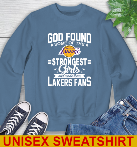 Los Angeles Lakers NBA Basketball God Found Some Of The Strongest Girls Adoring Fans Sweatshirt 10