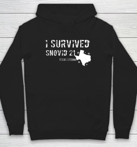 I Survived Snovid 21 Texas Strong Shirts Hoodie