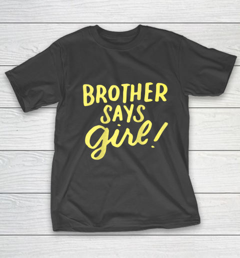 Brother Says Girl Gender Reveal for Siblings Big Brother T-Shirt