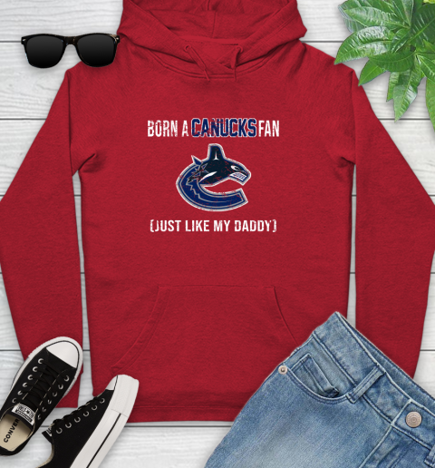 NHL Vancouver Canucks Hockey Loyal Fan Just Like My Daddy Shirt Youth Hoodie - Image 11