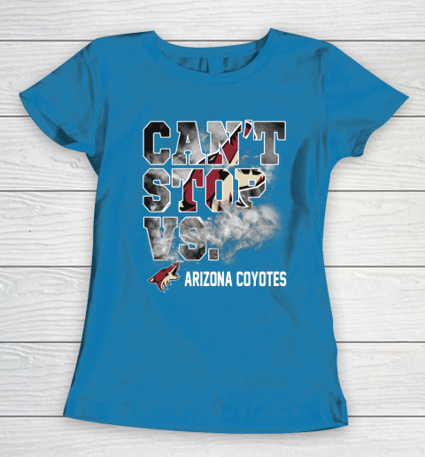 NHL Arizona Coyotes Hockey Can't Stop Vs Women's T-Shirt 6
