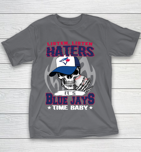 Listen Haters It is BLUE JAYS Time Baby MLB Youth T-Shirt 5
