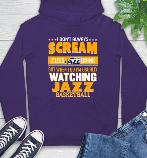 Utah Jazz NBA Basketball I Scream Cuss Drink When I'm Watching My Team Hoodie 5