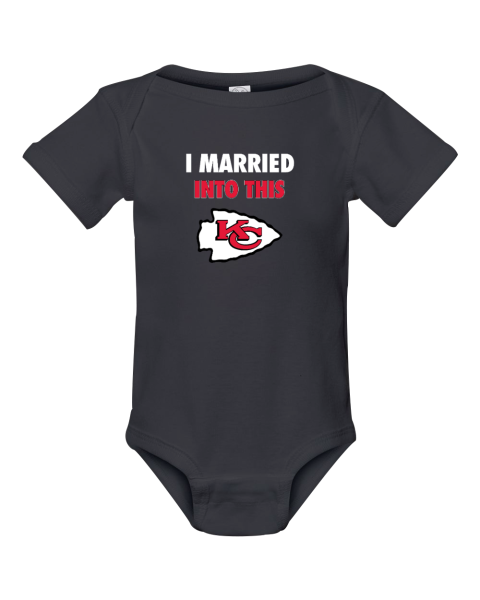 I Married Into This Kansas City Chiefs Infant Baby Rib Bodysuit