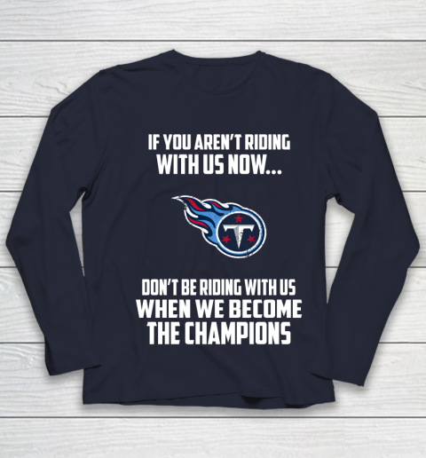 NFL Tennessee Titans Football We Become The Champions Youth Long Sleeve 2