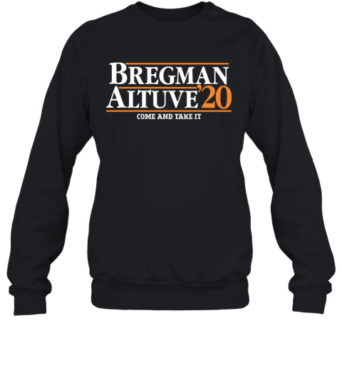 Bregman Altuve'20 Come And Take It Sweatshirt