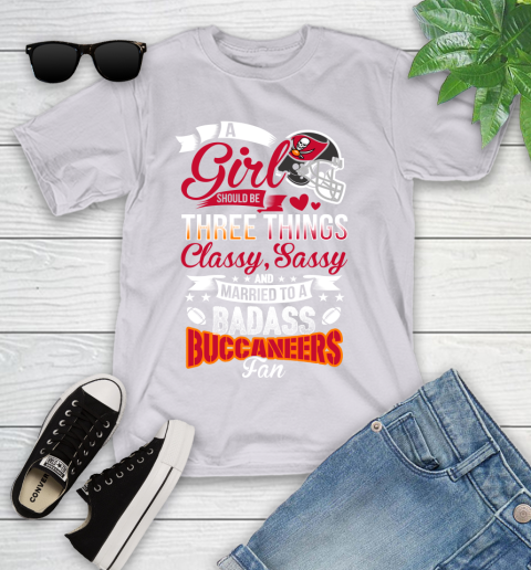 Tampa Bay Buccaneers NFL Football A Girl Should Be Three Things Classy Sassy And A Be Badass Fan Youth T-Shirt 4