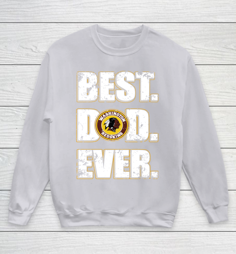 NFL Washington Redskins Football Best Dad Ever Family Shirt Youth Sweatshirt 3
