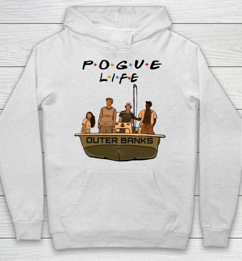 Pogue Life Shirt Outer Banks Friends Hoodie