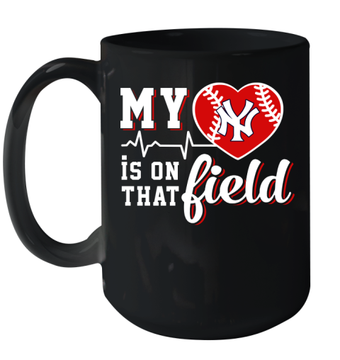 MLB My Heart Is On That Field Baseball Sports New York Yankees Ceramic Mug 15oz