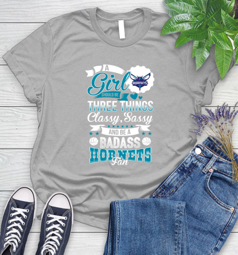 Charlotte Hornets NBA A Girl Should Be Three Things Classy Sassy And A Be Badass Fan Women's T-Shirt 5